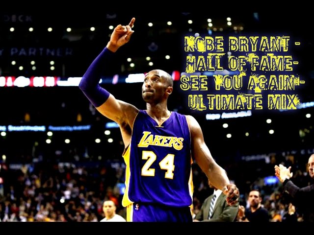 Kobe Bryant -Hall Of Fame-See You Again -ULTIMATE MIX class=