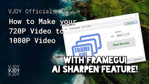 How to Make your 720P video to 1080P video