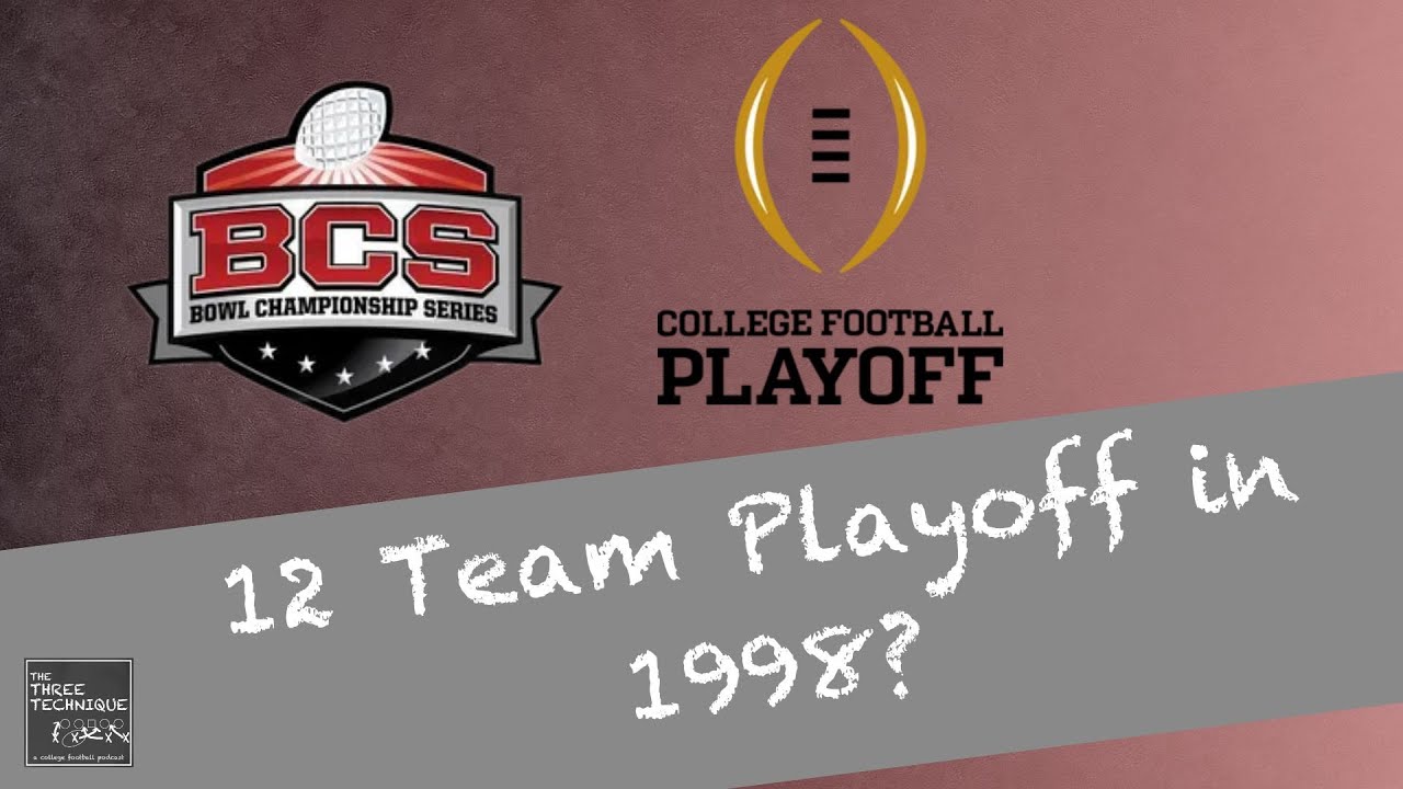 What If The 12-Team Playoff Started in 1998? - YouTube