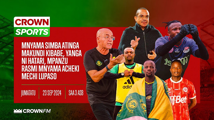 LIVE CROWN SPORTS: MNYAMA SIMBA ATINGA MAKUNDI/ YANGA NI HATARI/ MPANZU RASMI MNYAMA ACHEKI MECHI