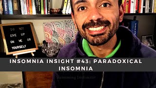 Insomnia insight #43: Paradoxical insomnia