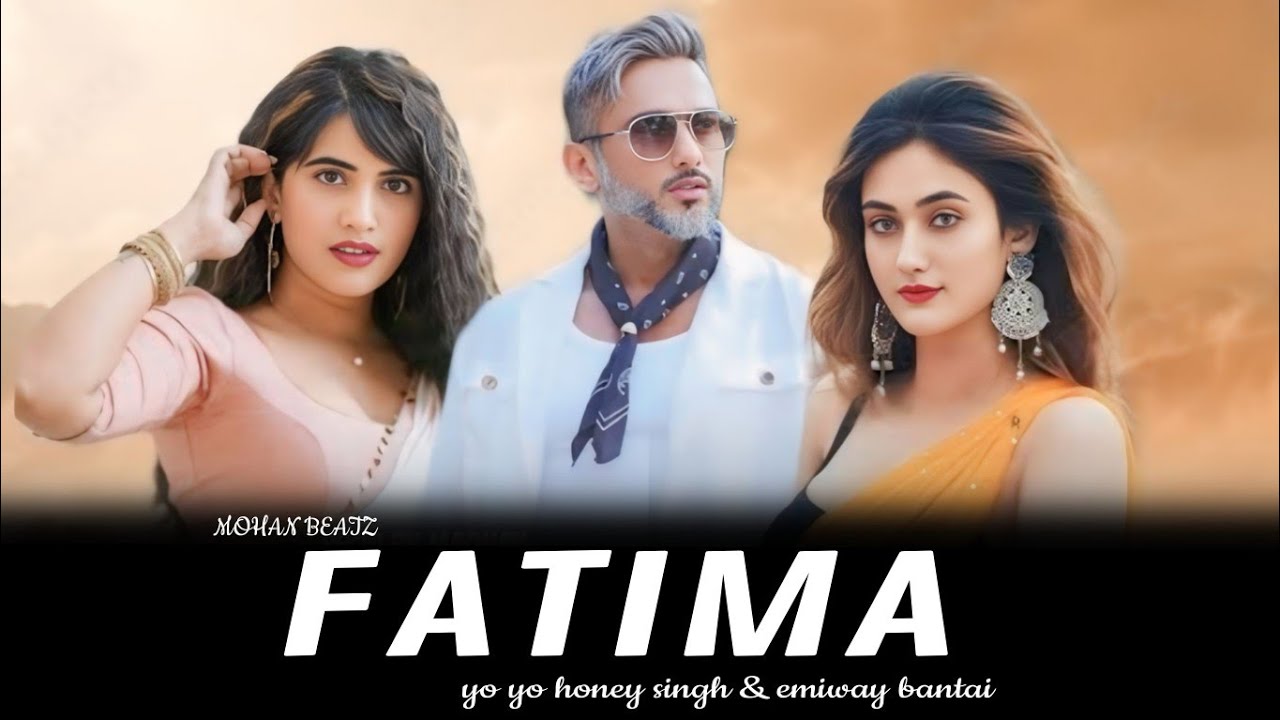 YO YO HONEY SINGH - FATIMA OFFICIAL VIDEO SONG EMIWAY BANTAI PROD. MOHAN 