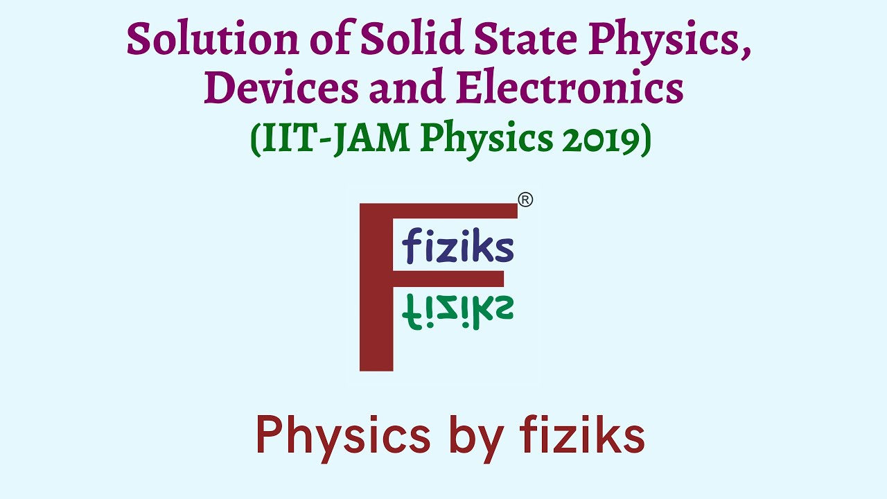 Solution of Solid State Physics, Devices and Electronics IIT JAM ...