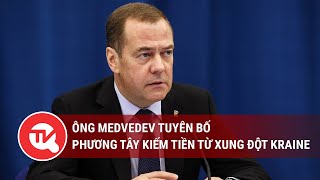 Ông Medvedev tuyên bố phương Tây kiếm tiền từ xung đột Ukraine | Truyền hình Quốc hội Việt Nam