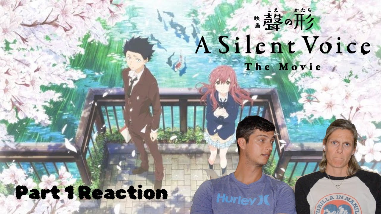 A Silent Voice Reaction Part 1
