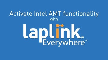 Activate Intel AMT functionality with Laplink® Everywhere™