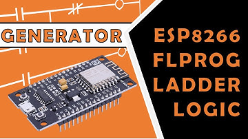 #3 Generator || ESP8266 FLProg Ladder Logic