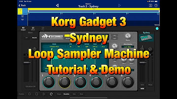 Korg Gadget 3 - The SYDNEY Gadget - Loop Sampler Machine - Tutorial & Demo