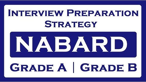 NABARD Grade A and Grade B Interview Preparation !