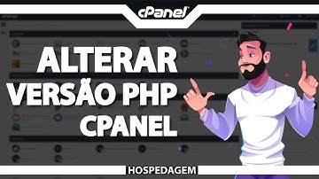 Como alterar a versão PHP no cPanel (Rápido e Fácil) 2022