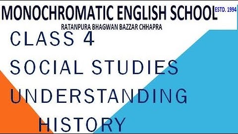 # class 4 SST - Understanding History