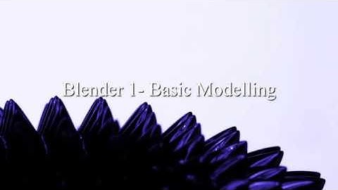 Blender 1 - Install, GUI introduction, Basic Modelling & Rendering.