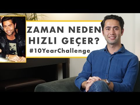 Zaman Neden Hızlı Geçer? #10YearChallenge