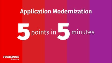 5 Points in 5 Minutes: Application Modernization
