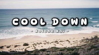 Cool Down - Kolohe Kai (lyrics)