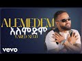 Music Video By Yared Negu Performing ያሬድ ነጉ አለምድም Alemdim Official Music Video 