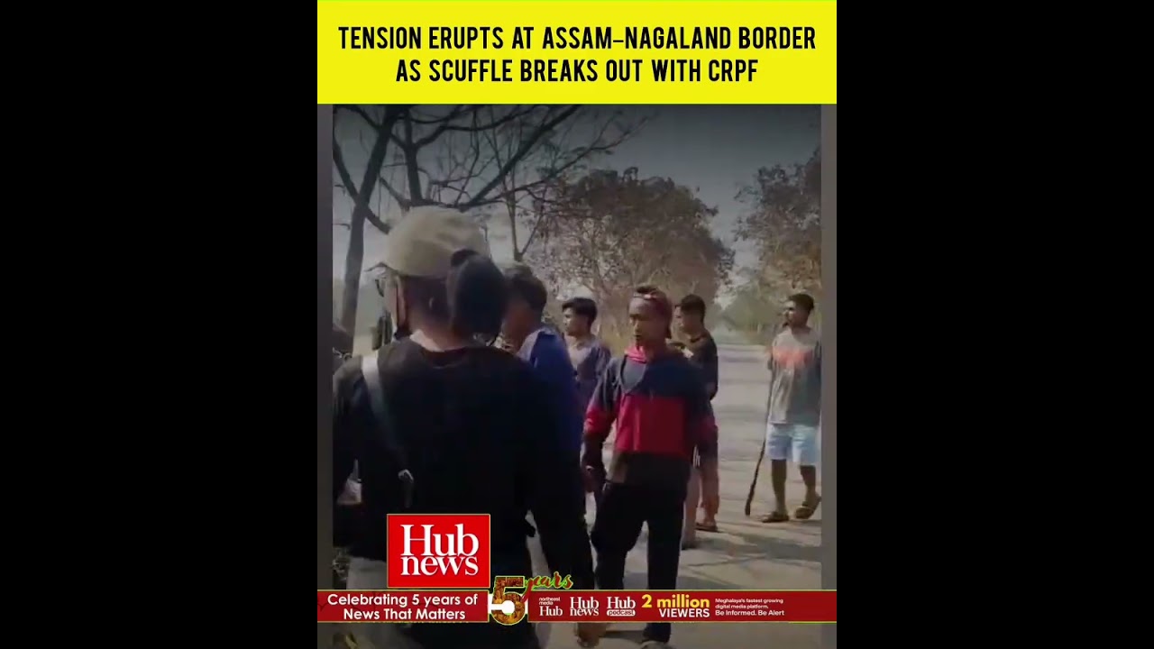 Tension erupts at Assam–Nagaland border as scuffle breaks out with CRPF