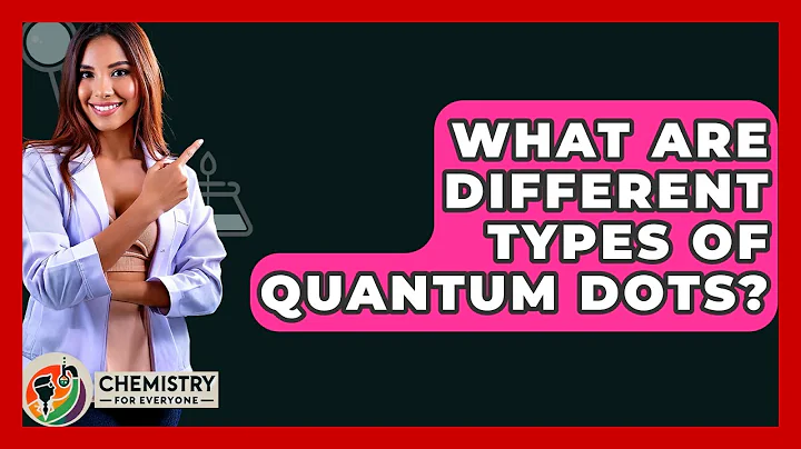 What Are Different Types Of Quantum Dots? - Chemistry For Everyone
