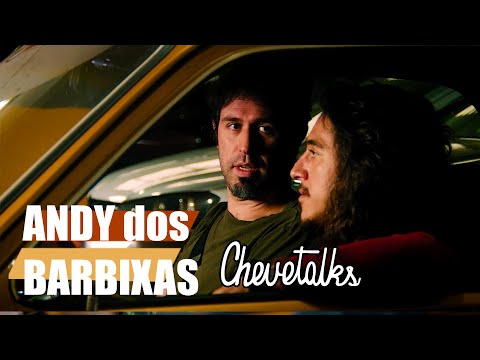 Andy dos Barbixas - CHEVETALKS