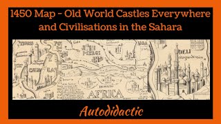 1450 Map   Old World Castles Everywhere and Civilisations in the Sahara