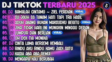 DJ TIKTOK TERBARU 2025 | DJ BAWALAH CINTAMU🎵DJ SU JAUH SA TANAM HATI TAPI TRA HASIL🎵| FULL ALBUM