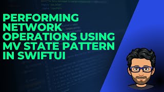 Performing Network Operations Using MV State Pattern in SwiftUI