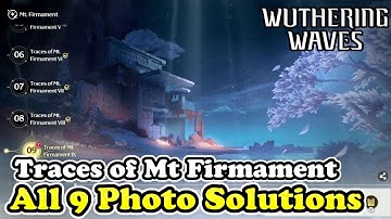 Traces of Mt Firmament All 9 Photo Solutions Wuthering Waves