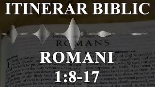 Romani 1:8 - 17 | Itinerar Biblic | Episodul 485