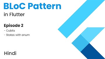 BLoC in Flutter | Ep. 2 - Using Cubits | BLoC Explanation and Usage | Hindi