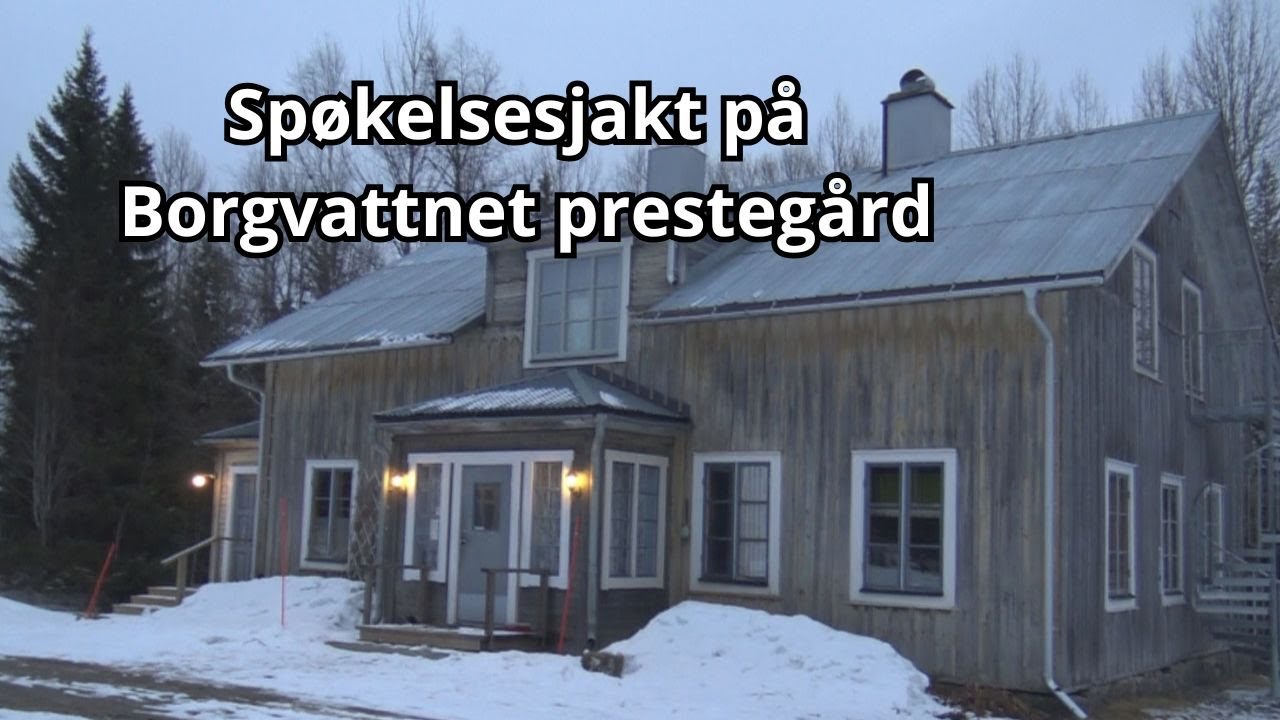 Spøkelsesjakt på BORGVATTNET PRESTEGÅRD!