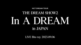 NCT DREAM \/ LIVE Blu-ray『NCT DREAM TOUR 'THE DREAM SHOW2 : In A DREAM' - in JAPAN』 Teaser Movie #2