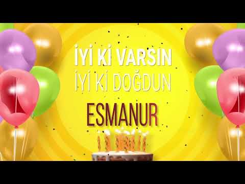 ESMANUR - İyi ki Varsın İyi ki Doğdun Esmanur