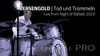 Versengold | Tod und Trommeln - Live from Night of Ballads with EFNOTE PRO Drums