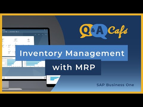 Q&A Café: Inventory Management with MRP (Material Requirement Planning) in SAP BusinessOne