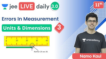 JEE: Units & Dimensions L3 | Errors in Measurements | Unacademy JEE | IIT JEE Physics | Namo Kaul