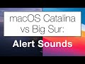 macOS Catalina vs Big Sur: Alert Sounds