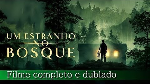 Um estranho no bosque 2024 filme completo e dublado 🎬