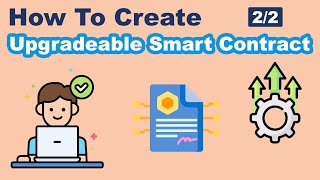 Create Upgradeable Smart Contract 2/2