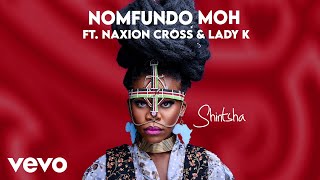 Nomfundo Moh - Shintsha (Visualizer) ft. Naxion Cross, Lady K