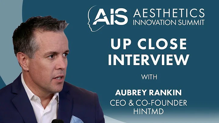 Up Close Interview with Aubrey Rankin - Aesthetics...