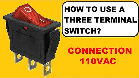 HOW TO USE A THREE TERMINAL SWITCH?