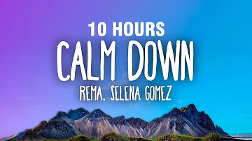 [10 HOURS] Rema & Selena Gomez - Calm Down (Lyrics)