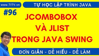 Java 96. Cách sử dụng JCombobox và JList trong Java Swing