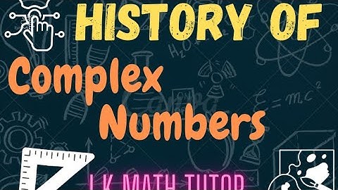 Complex Numbers.Who is the father of Complex Numbers.History of Complex Numbers. ikmathtutor