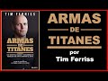 Armas de Titanes por Tim Ferriss - Resumen Animado - LibrosAnimados