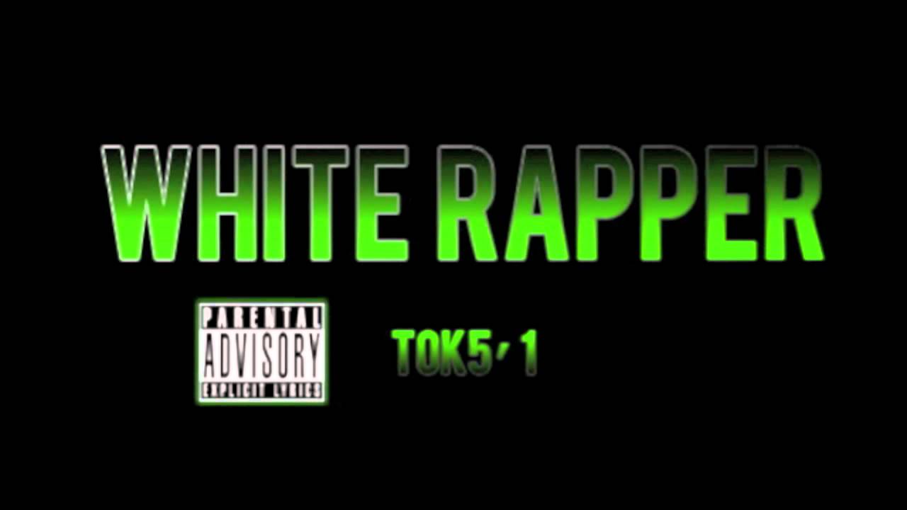 Tok5'1 - White Rapper