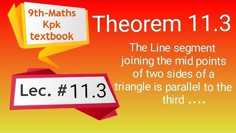 Theorem 11.3 , class 9 Maths ,The Line segmentining the mid points ftwo sides of a , pushto tutor