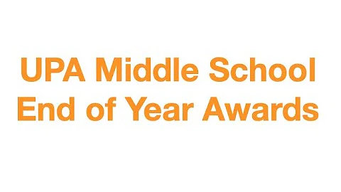 UPA Middle School End of Year Awards