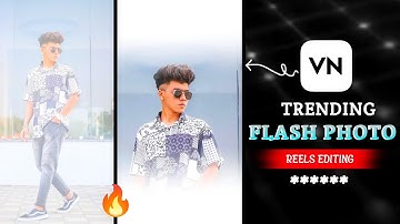 Trending Flash Effect Photo Video Editing | Trending Reels Video Editing In Vn App | Vn App QR Code