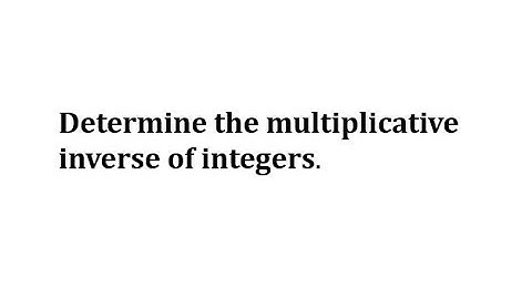 Determine the Multiplicative Inverse